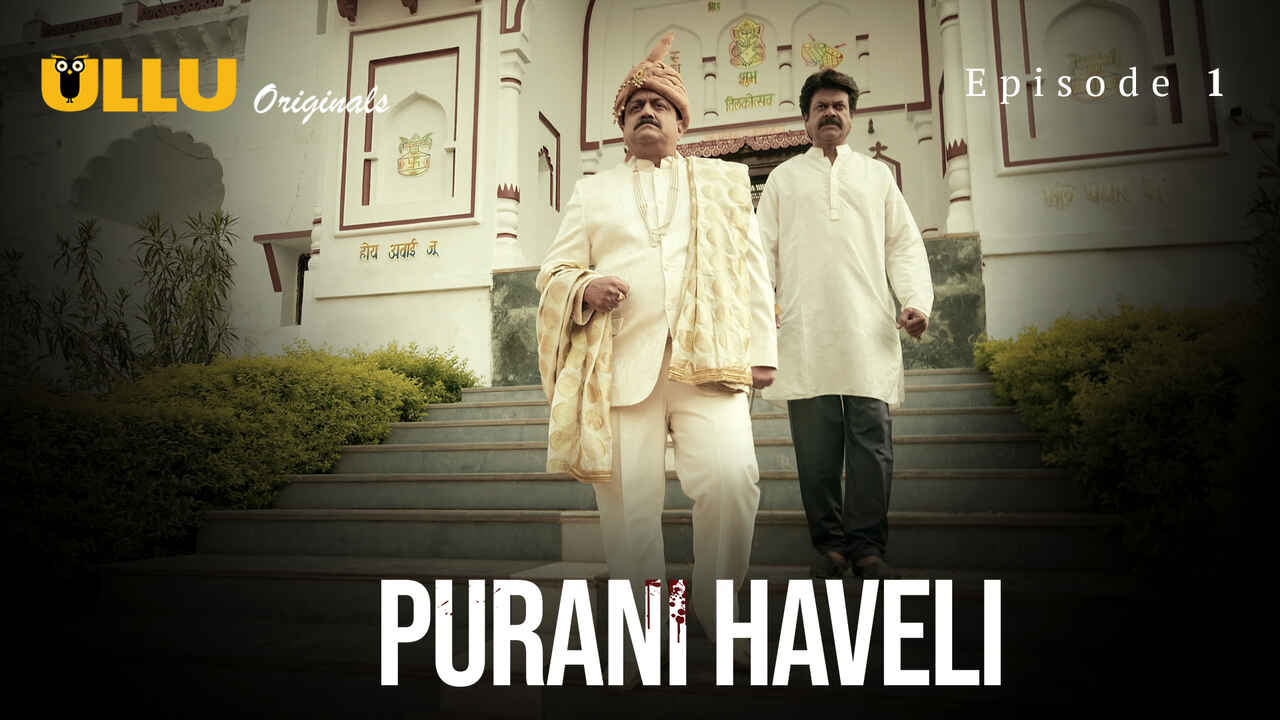 Purani Haveli 2024: Episode 1 – Gairah Malam Di Rumah Tua